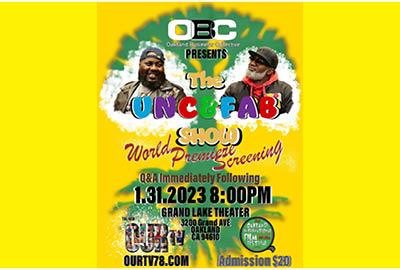 Happening @ 8:00 p.m – January 31st @ The Grand Lake Theater! The World Premiere Screening  of ” The UNC and FAB Show” – Presented by The Oakland Business Collective